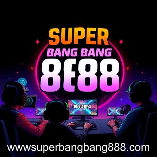 Rising Popularity of Super BangBang 888